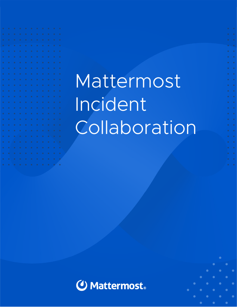 Mattermost Incident Collaboration